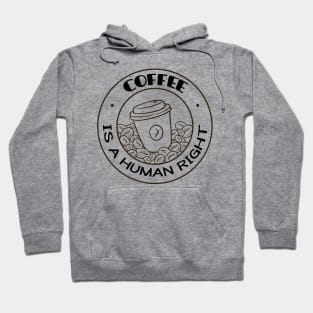 Coffee Is A Human Right Hoodie